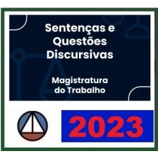 Sentença e Questões Discursivas - Magistratura do Trabalho - PÓS EDITAL (CERS 2023) Magistratura Trabalhista (Juiz do Trabalho)